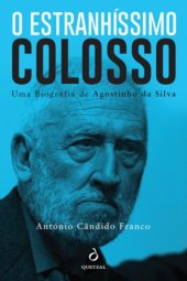 book O Estranhíssimo Colosso - Biografia Agostinho da Silva