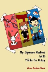 book My Japanese husband still thinks I'm crazy: (the comic book)