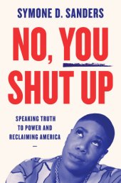 book No, You Shut Up: Speaking Truth to Power and Reclaiming America