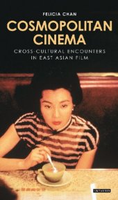 book Cosmopolitan Cinema: Cross-cultural Encounters in East Asian Film