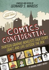 book Comics Confidential: Thirteen Graphic Novelists Talk Story, Craft, and Life Outside the Box