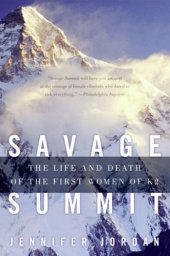 book Savage summit: the true stories of the five women who climbed K2, the world's most feared mountain