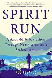 book Spirit Run: A 6,000-Mile Marathon Through North America's Stolen Land