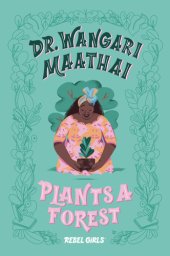 book Dr. Wangari Maathai Plants a Forest