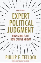 book Expert Political Judgment: How Good Is It? How Can We Know? - New Edition