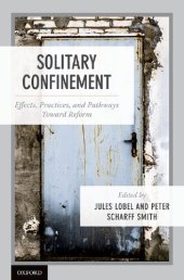 book Solitary Confinement: Effects, Practices, and Pathways Towards Reform