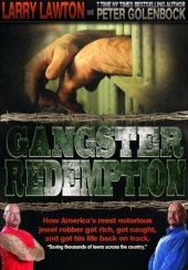 book Gangster redemption: how america's most notorious jewel robber got rich, got caught, and got his life back on track