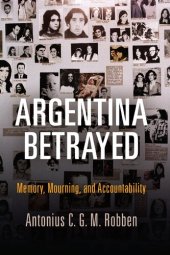 book Argentina Betrayed: Memory, Mourning, and Accountability