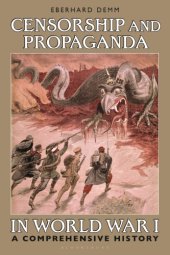 book Censorship And Propaganda In World War I: A Comprehensive History