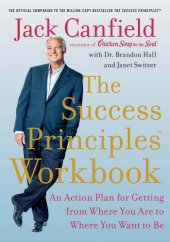 book The success principles workbook: an action plan for getting from where you are to where you want to be