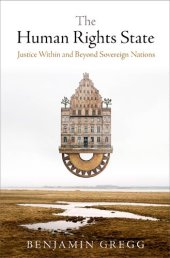 book The Human Rights State: Justice Within and Beyond Sovereign Nations