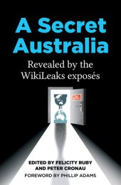 book A Secret Australia: Revealed by the WikiLeaks Exposés