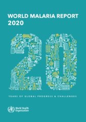 book World malaria report 2020: 20 years of global progress and challenges