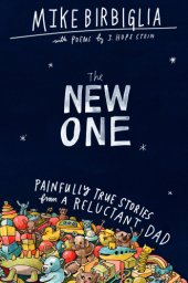 book The new one: painfully true stories from a reluctant dad