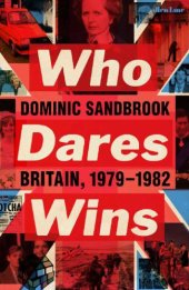 book WHO DARES WINS: britain, 1979-1982