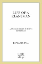 book Life of a klansman a family history in white supremacy