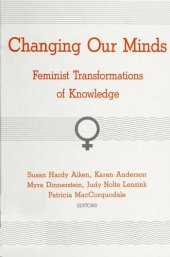 book Changing Our Minds: Feminist Transformations of Knowledge