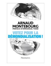 book Votez pour la démondialisation!: la République plus forte que la mondialisation