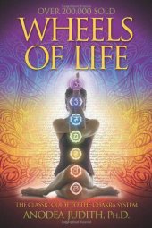 book Wheels of life: a user's guide to the chakra system