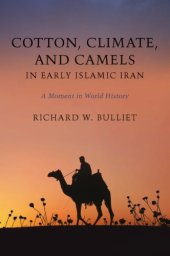 book Cotton, Climate, and Camels in Early Islamic Iran