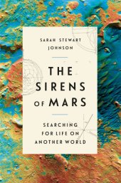 book The sirens of Mars: searching for life on another world