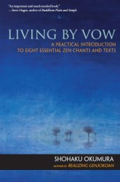 book Living by vow: a practical introduction to eight essential zen chants and texts