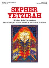 book Sepher Yetzirah. Il libro della formazione. Istruzioni per creare mondi e realizzare il Golem