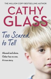 book Too Scared to Tell: Abused and alone, Oskar has no one. A true story