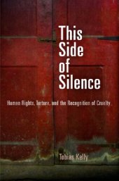 book This Side of Silence: Human Rights, Torture, and the Recognition of Cruelty