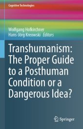 book Transhumanism: The Proper Guide to a Posthuman Condition or a Dangerous Idea?