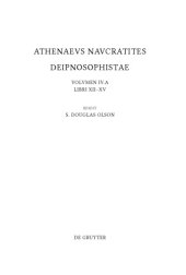 book Athenaeus Naucratites, Deipnosophistae, Vol. IV Libri XII-XV; Epitome