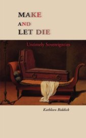 book Make And Let Die: Untimely Sovereignties