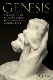 book Genesis: The Making of Literary Works from Homer to Christa Wolf