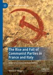 book The Rise And Fall Of Communist Parties In France And Italy: Entangled Historical Approaches