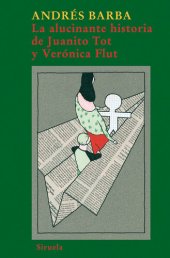 book La alucinante historia de Juanito Tot y Verónica Flut (Las Tres Edades)