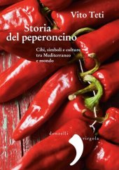 book Storia del peperoncino. Cibi, simboli e culture tra Mediterraneo e mondo