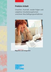 book Prekäre Arbeit : Ursachen, Ausmass, soziale Folgen und subjektive Verarbeitungsformen unsicherer Beschäftigungsverhältnisse