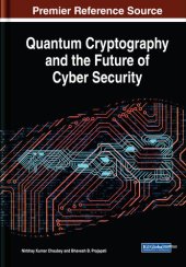 book Quantum Cryptography and the Future of Cyber Security