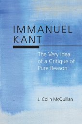 book Immanuel Kant: The Very Idea of a Critique of Pure Reason