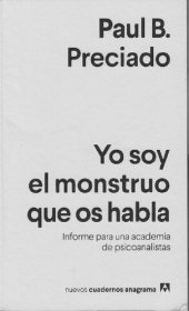 book Yo soy el monstruo que os habla: Informe para una academia de psicoanalistas