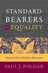 book Standard-Bearers of Equality: America's First Abolition Movement