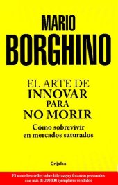 book El arte de innovar para no morir: Cómo sobrevivir e mercados saturados