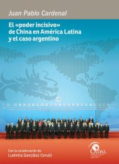 book El «poder incisivo» de China en América Latina y el caso argentino