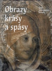 book Obrazy krásy a spásy. Gotika v jihozápadních Čechách (Images of beauty and salvation. Gothic art in southwestern Bohemia)