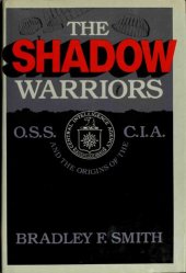 book The Shadow Warriors: O.S.S. And The Origins Of The C.I.A