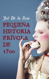 book Pequeña Historia Frívola de 1700 (Spanish Edition)