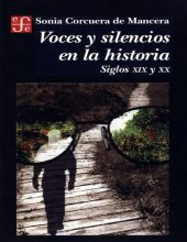 book Voces y silencios en la historia: siglos XIX y XX