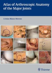 book Atlas of Arthroscopic Anatomy of the Major Joints