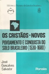 book Os cristãos-novos: povoamento e conquista do solo brasileiro (1530-1680)