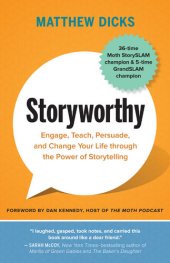 book Storyworthy: Engage, Teach, Persuade, and Change Your Life Through the Power of Storytelling